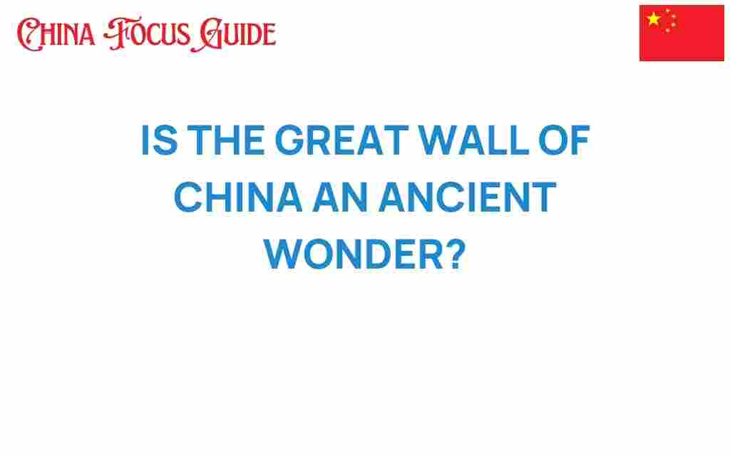 is-the-great-wall-of-china-an-ancient-wonder