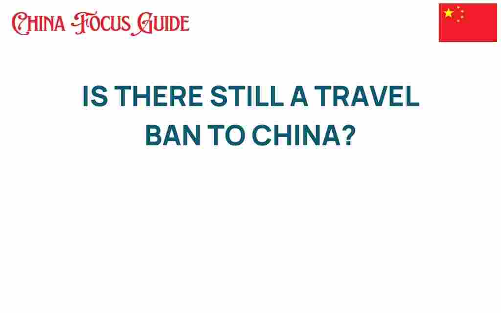 is-there-still-a-travel-ban-to-china