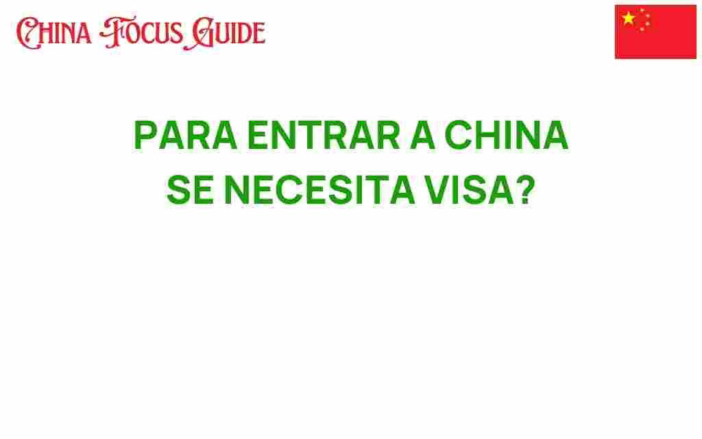 para-entrar-a-china-se-necesita-visa