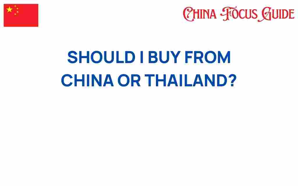 should-i-buy-from-china-or-thailand