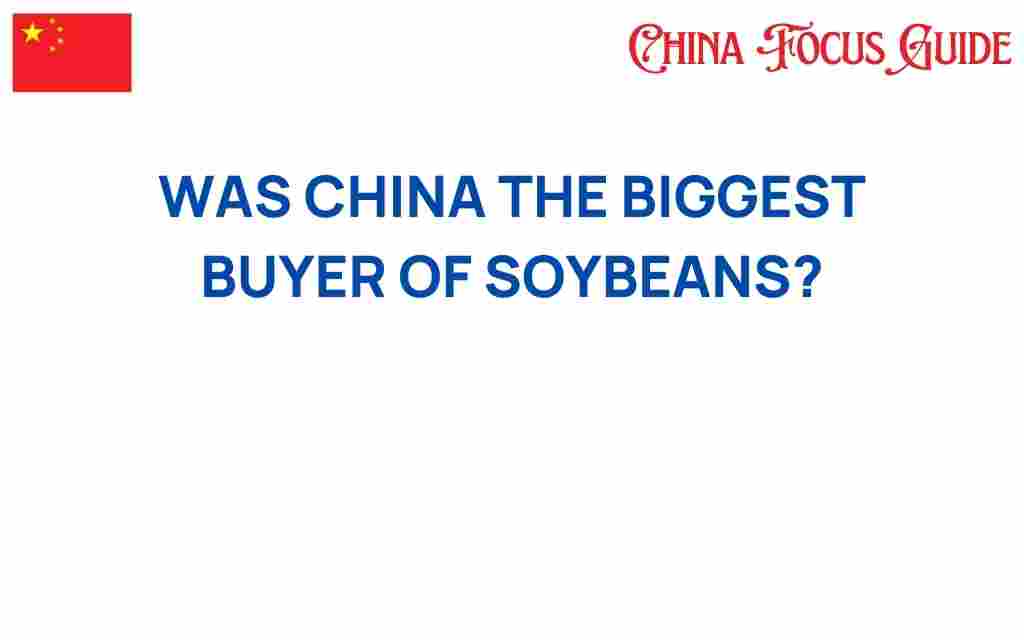 was-china-biggest-buyer-soybeans