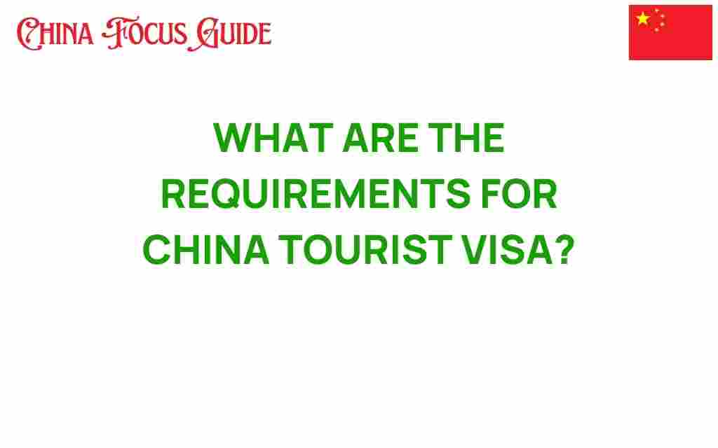 what-are-the-requirements-for-china-tourist-visa
