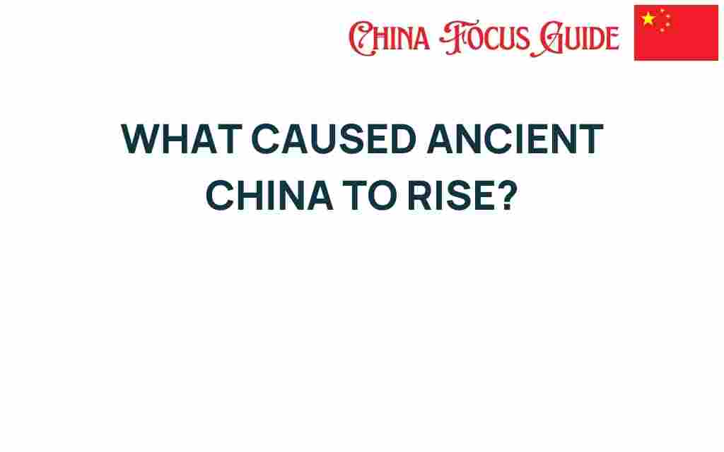 what-caused-ancient-china-to-rise