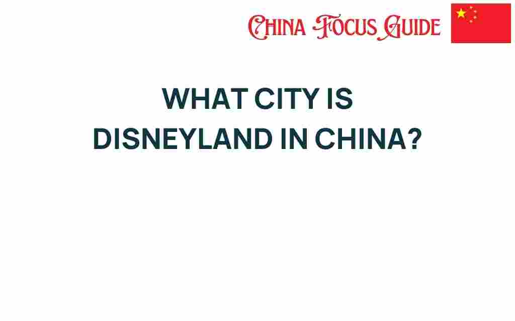 what-city-disneyland-in-china