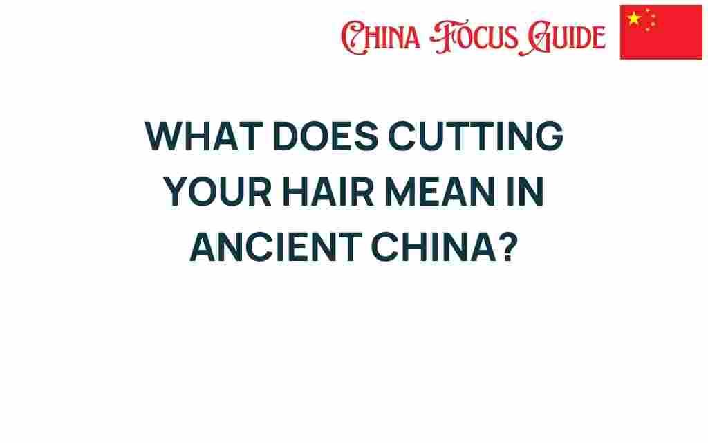 cutting-hair-ancient-china-meaning