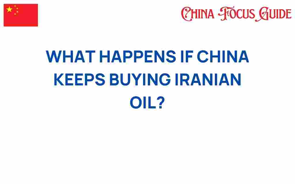 what-happens-if-china-keeps-buying-iranian-oil