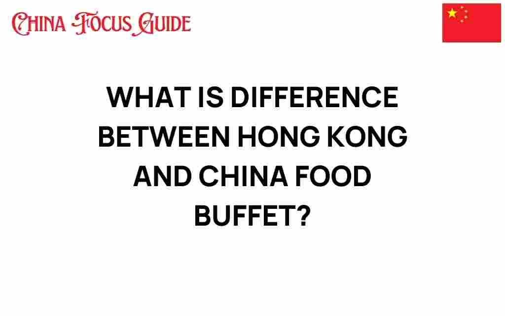 hong-kong-china-food-buffet-differences