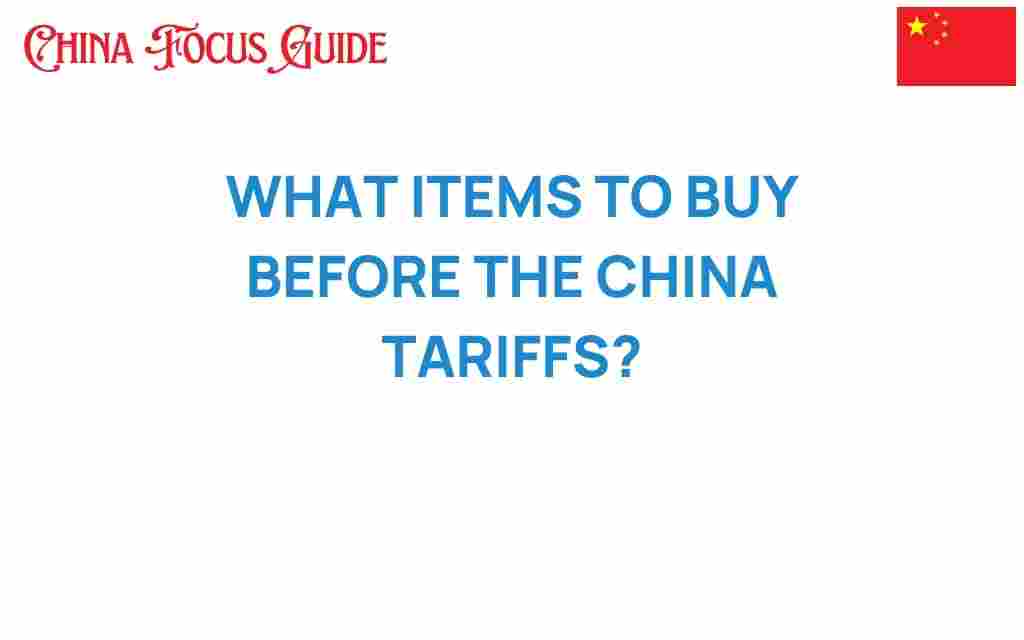 essential-purchases-before-china-tariffs