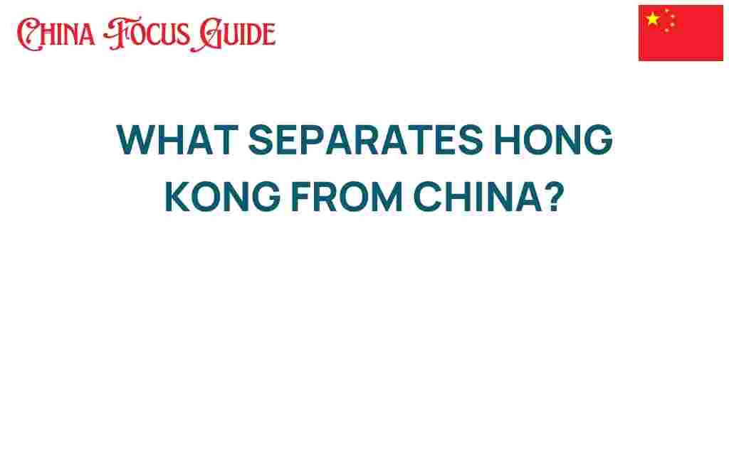 what-separates-hong-kong-from-china