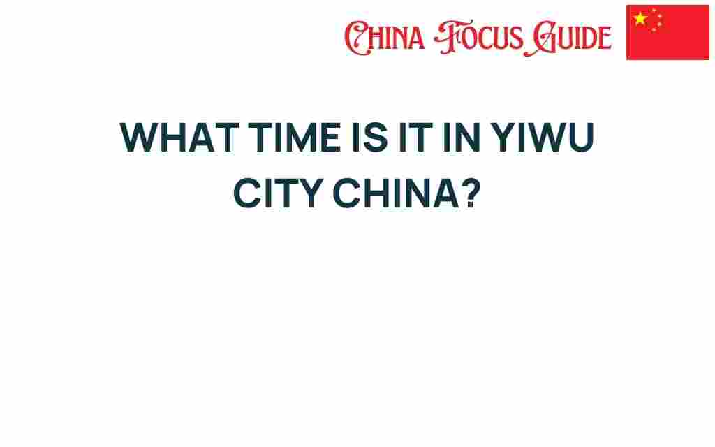 what-time-is-it-in-yiwu-city-china