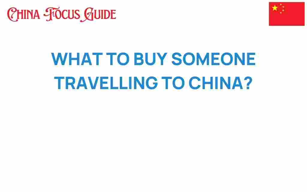 essential-gifts-traveling-to-china