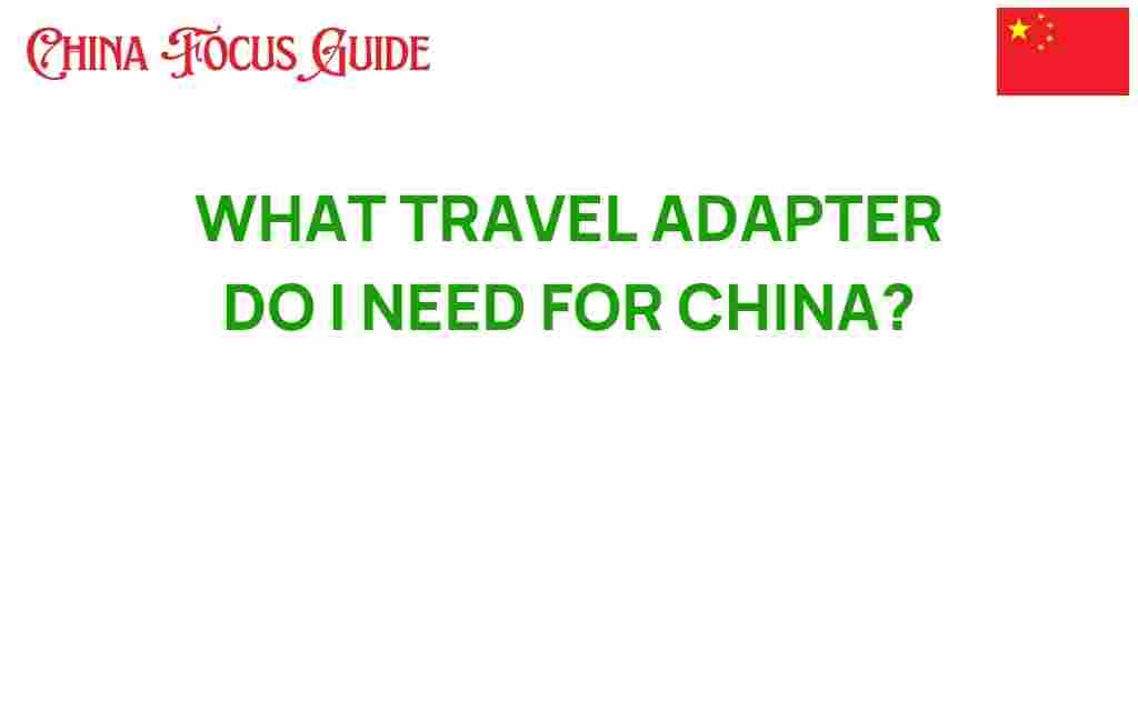 what-travel-adapter-do-i-need-for-china