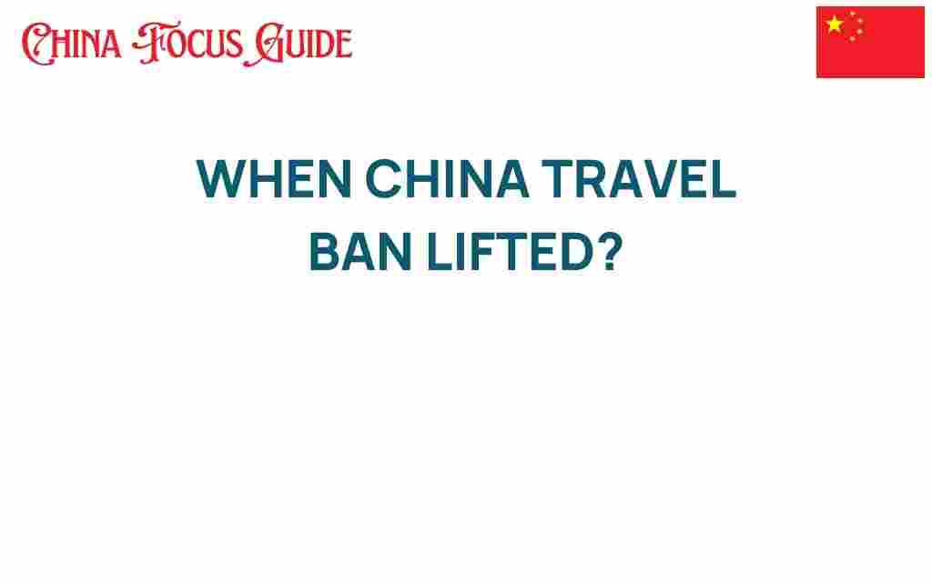 when-china-travel-ban-lifted