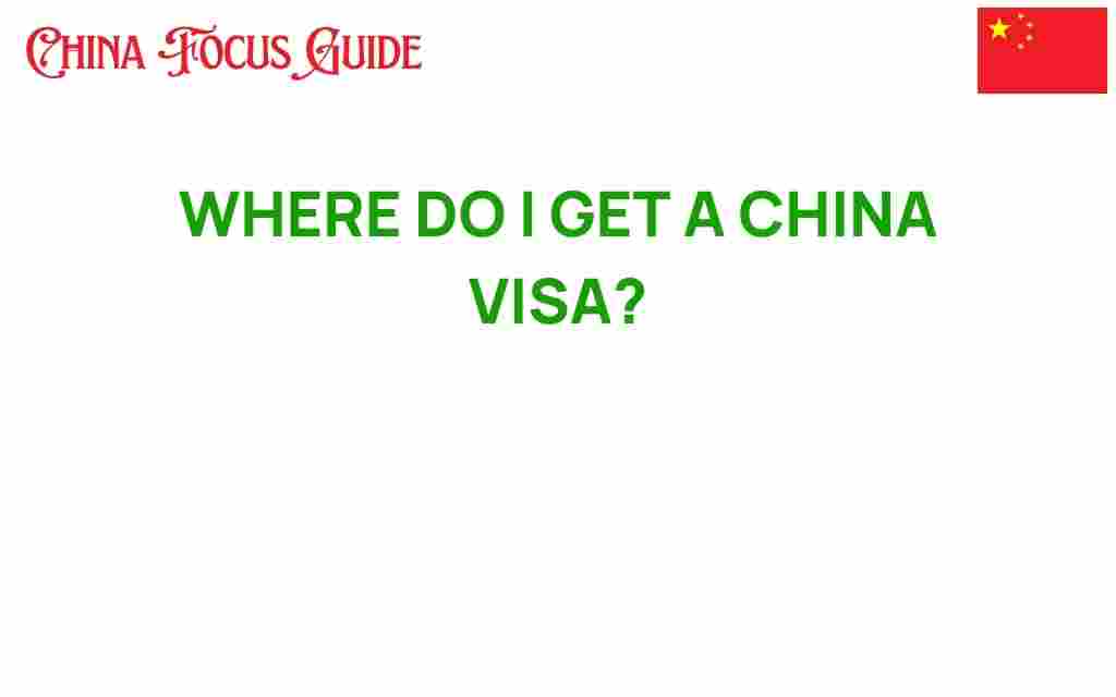 where-do-i-get-a-china-visa