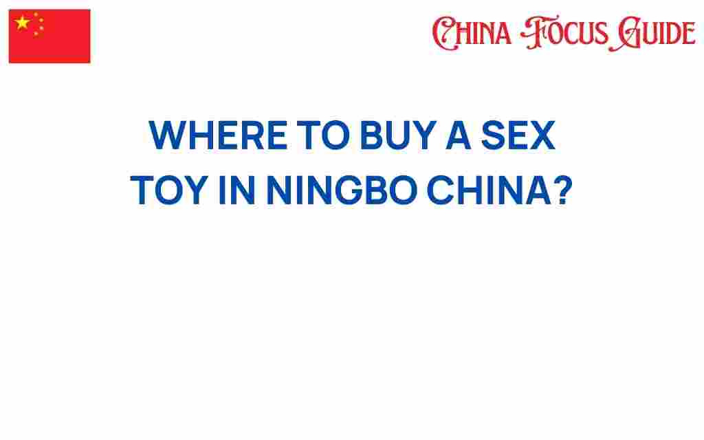 where-to-buy-a-sex-toy-in-ningbo-china