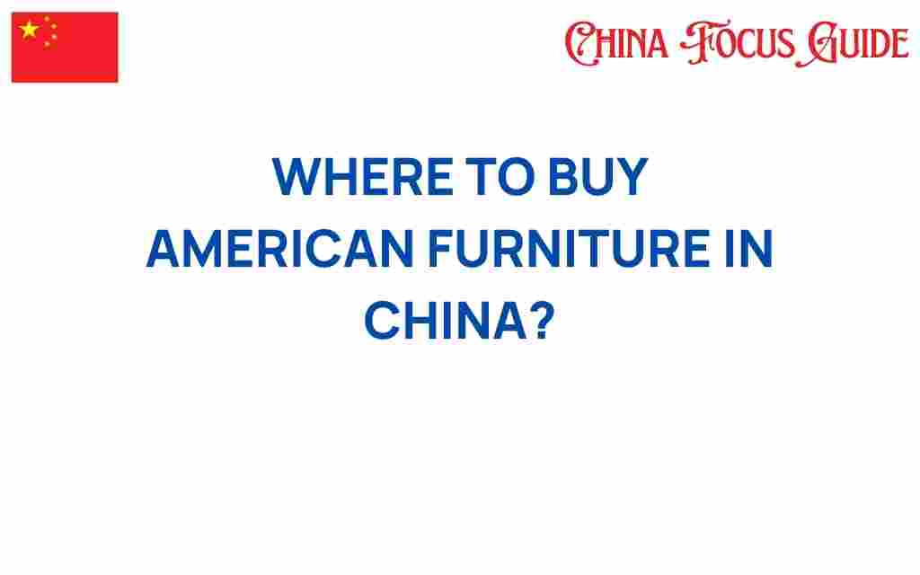 where-to-buy-american-furniture-in-china