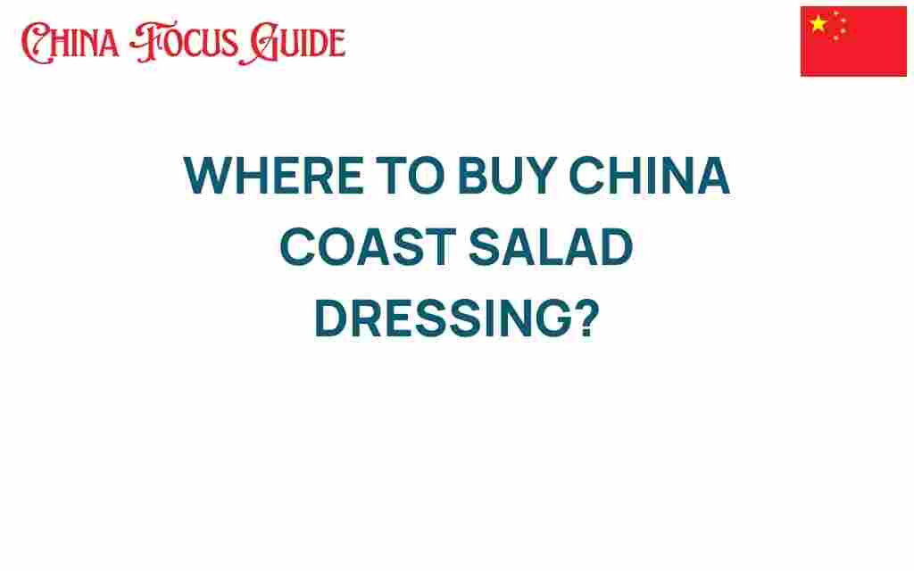 where-to-buy-china-coast-salad-dressing