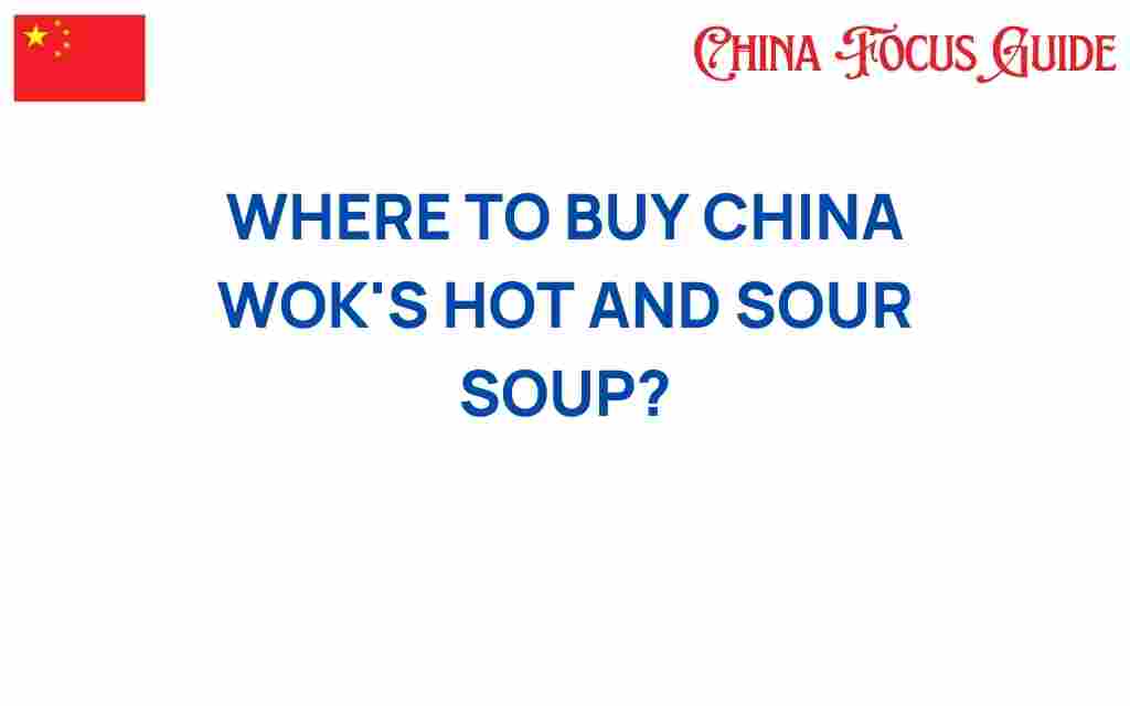 buy-china-woks-hot-and-sour-soup