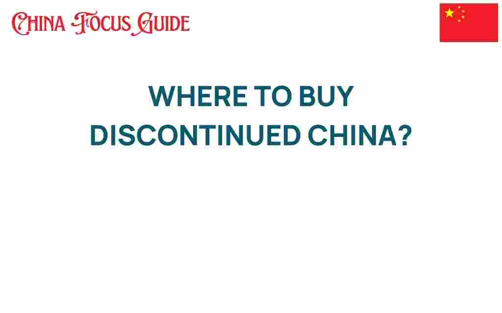 where-to-buy-discontinued-china