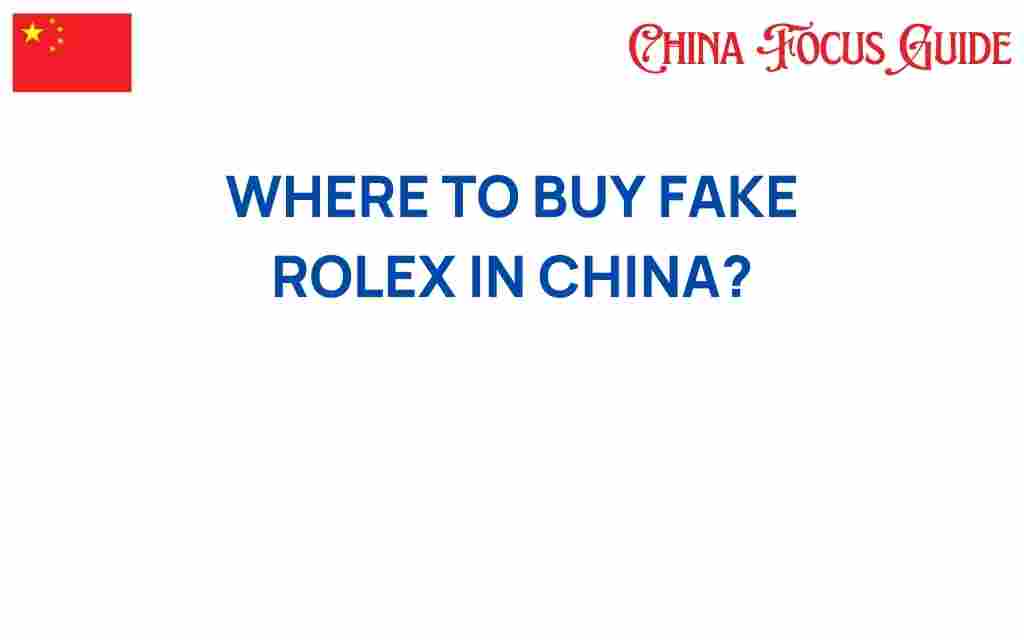 where-to-buy-fake-rolex-in-china