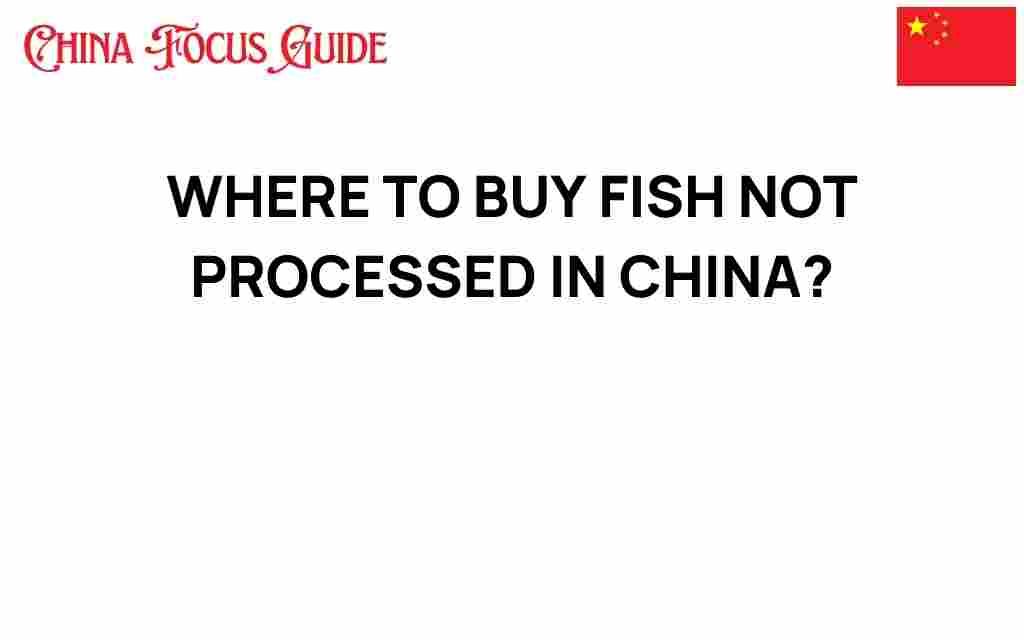 buy-fish-not-processed-in-china