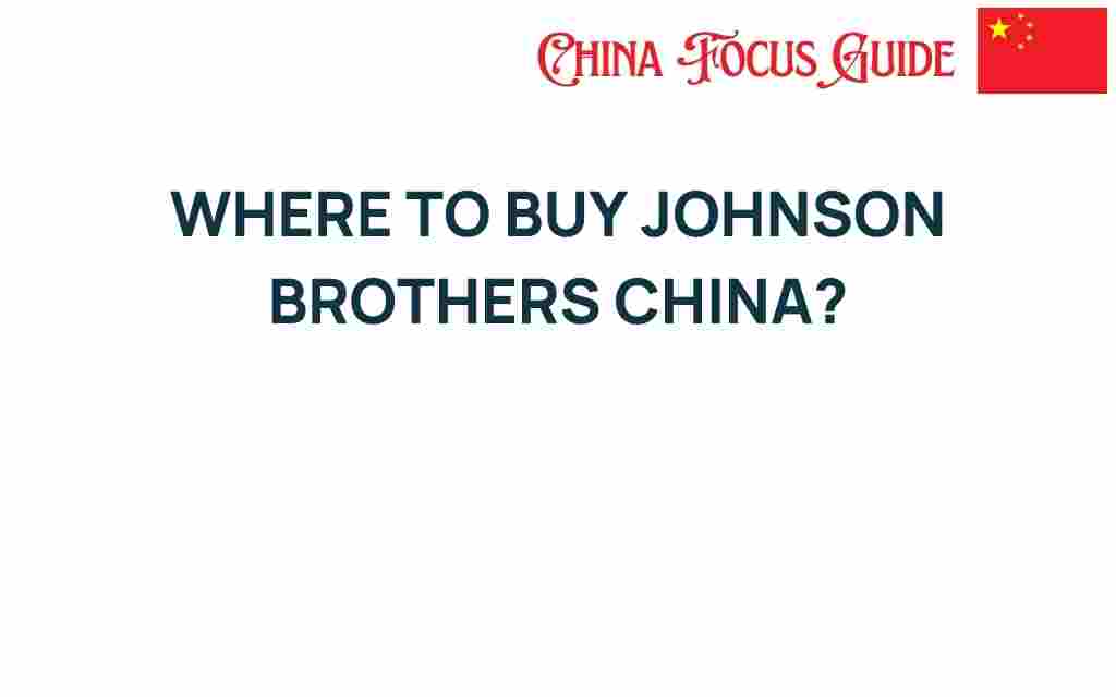 where-to-buy-johnson-brothers-china
