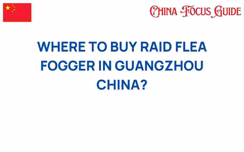 where-to-buy-raid-flea-fogger-guangzhou