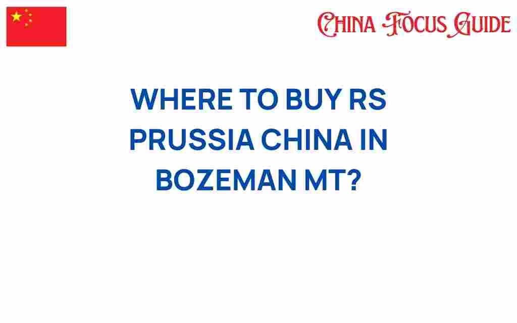 buy-rs-prussia-china-bozeman-mt