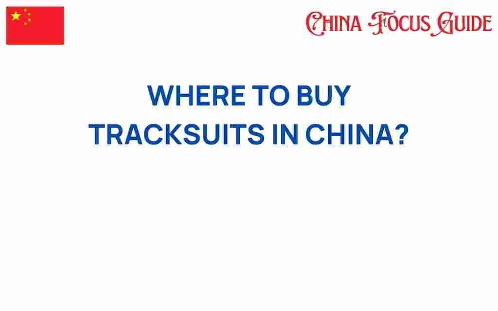 where-to-buy-tracksuits-in-china
