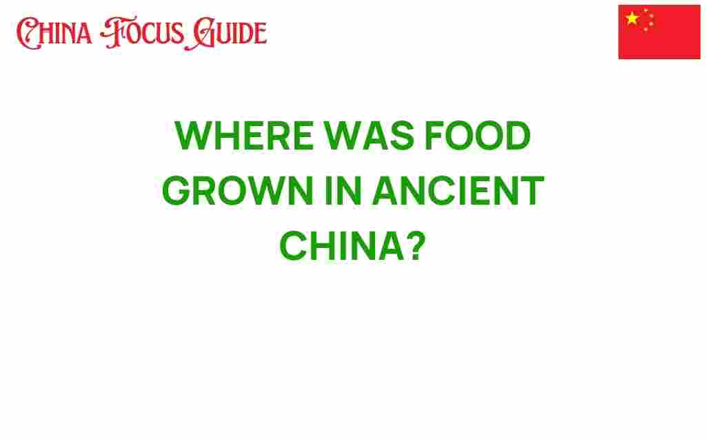 where-food-grown-ancient-china