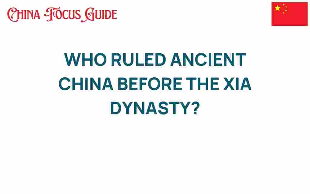 who-ruled-ancient-china-before-xia-dynasty