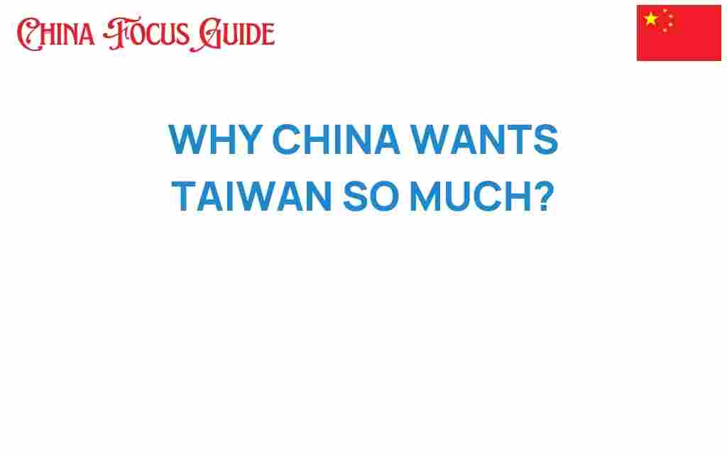 china-wants-taiwan-reasons