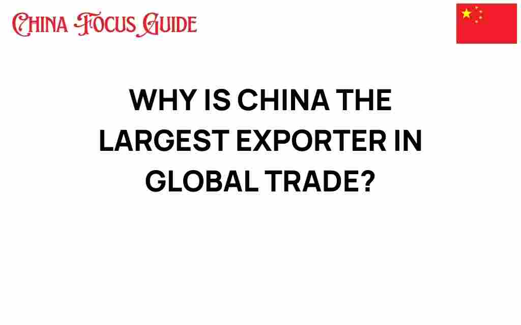 why-china-largest-exporter-global-trade