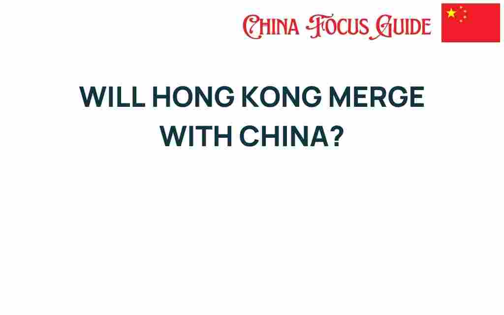 will-hong-kong-merge-with-china